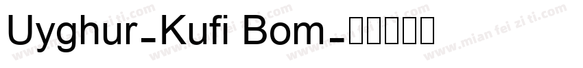 Uyghur-Kufi Bom字体转换